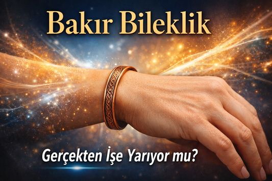 Bakır Bileklik Gerçekten İşe Yarıyor mu?